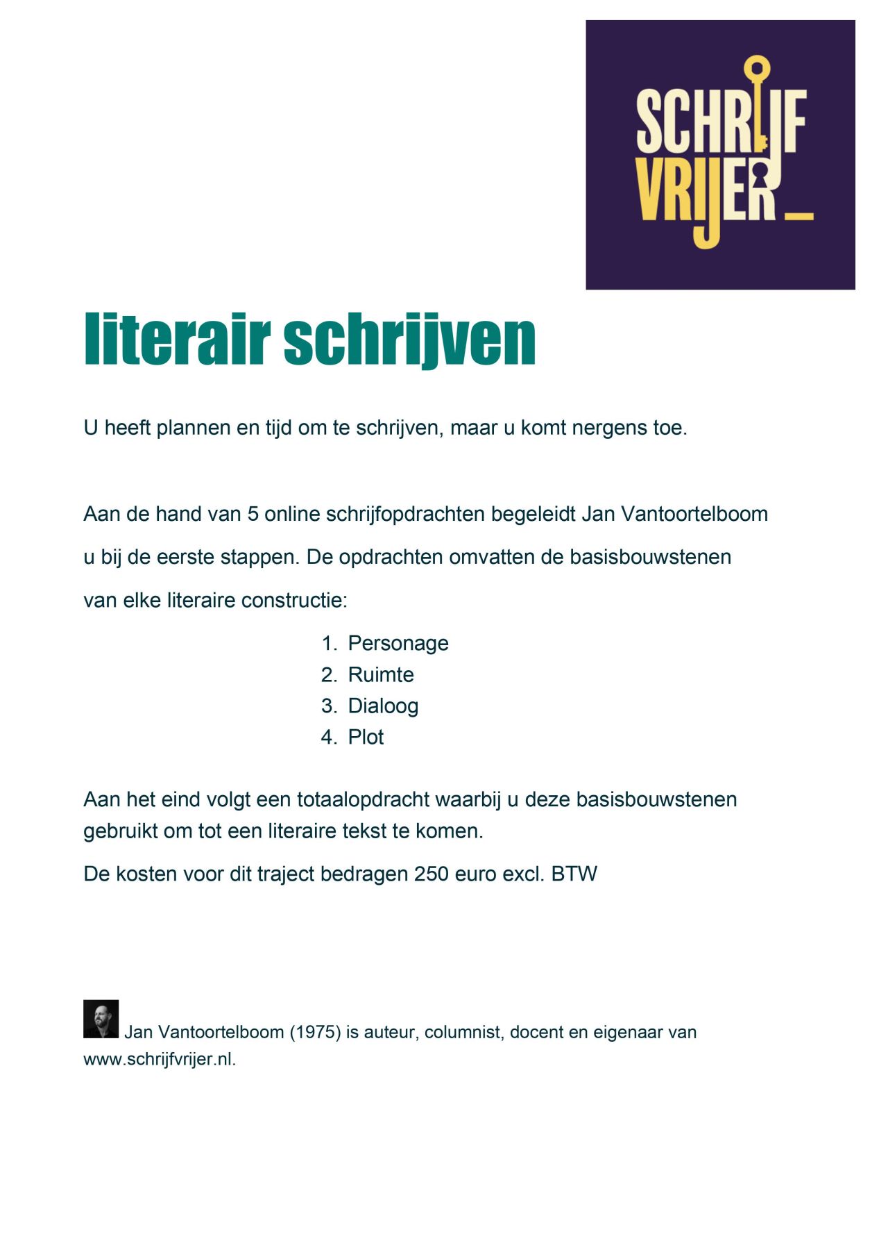 Voor mensen die weten dat ze willen schrijven